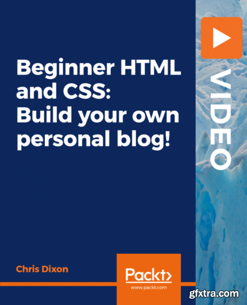 Beginner HTML and CSS: Build your own personal blog!