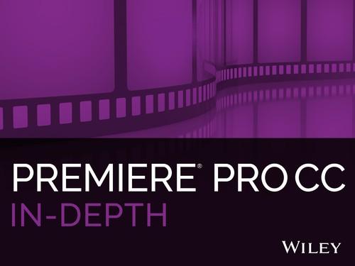 Oreilly - Premiere Pro CC In-Depth - 9781118945810