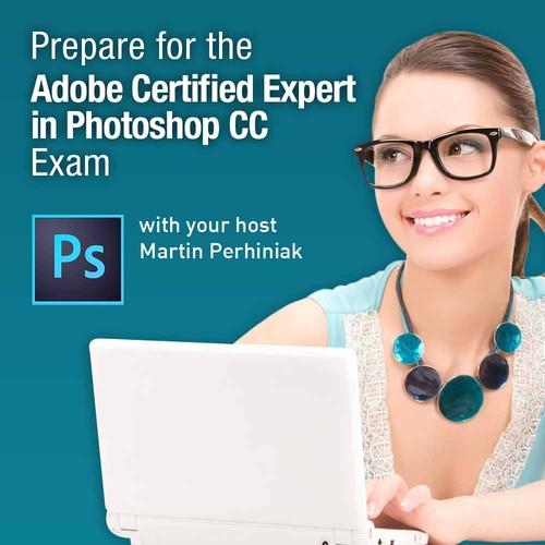 Oreilly - Prepare for the Adobe Certified Expert in Photoshop CC Exam - 10000MPPSCCAC