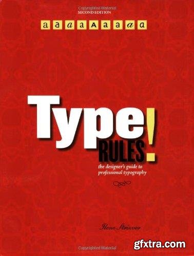 Type Rules!: The Designer\'s Guide to Professional Typography (Second Edition)