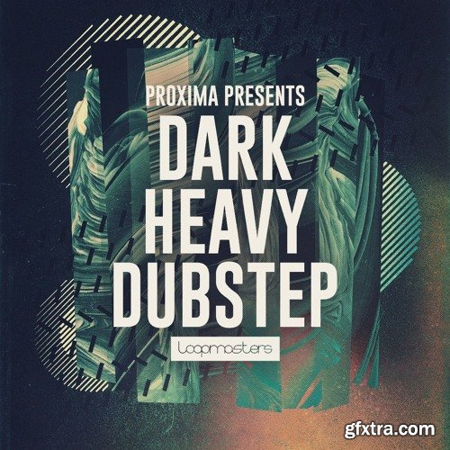 Loopmasters Proxima: Dark & Heavy Dubstep WAV MiDi