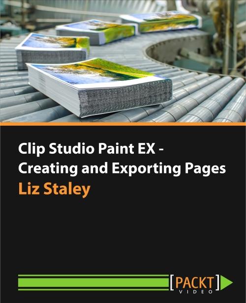 Oreilly - Clip Studio Paint EX - Creating and Exporting Pages - 9781785288432