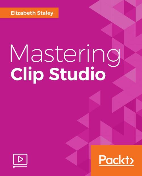 Oreilly - Mastering Clip Studio - 9781785880117