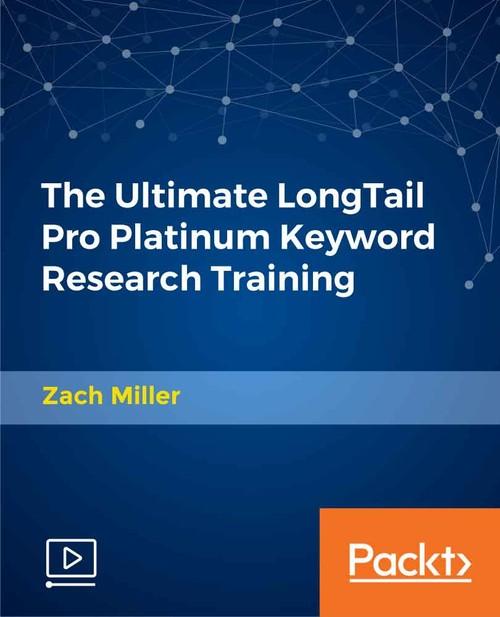 Oreilly - The Ultimate LongTail Pro Platinum Keyword Research Training - 9781789615487