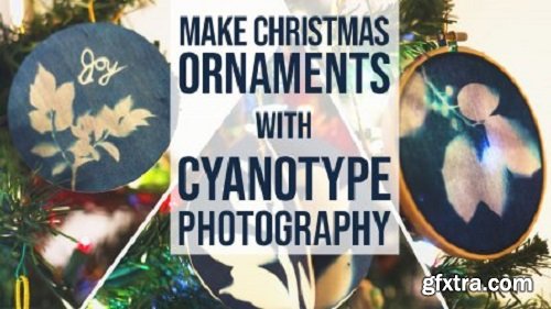 Make Christmas Ornaments with Cyanotype Photography