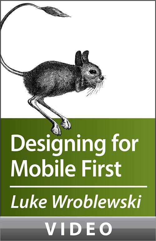 Oreilly - Luke Wroblewski on Designing for Mobile First - 9781449314408