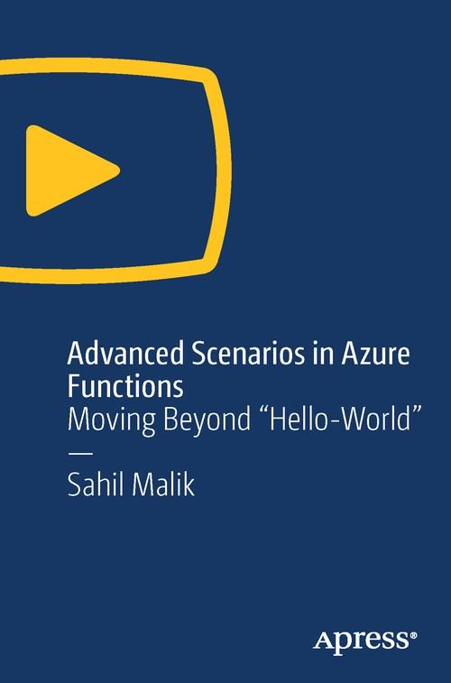 Oreilly - Advanced Scenarios in Azure Functions - 9781484244081