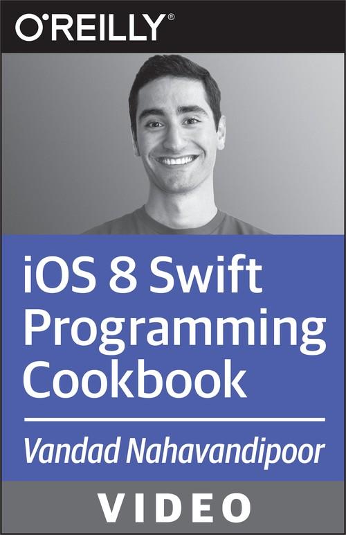 Oreilly - iOS 8 Swift Programming Cookbook - 9781491912379