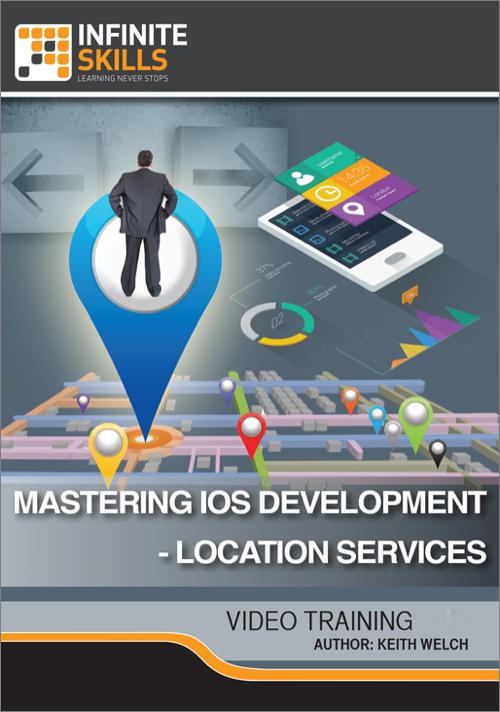 Oreilly - Mastering iOS Development - Location Services - 9781771371902