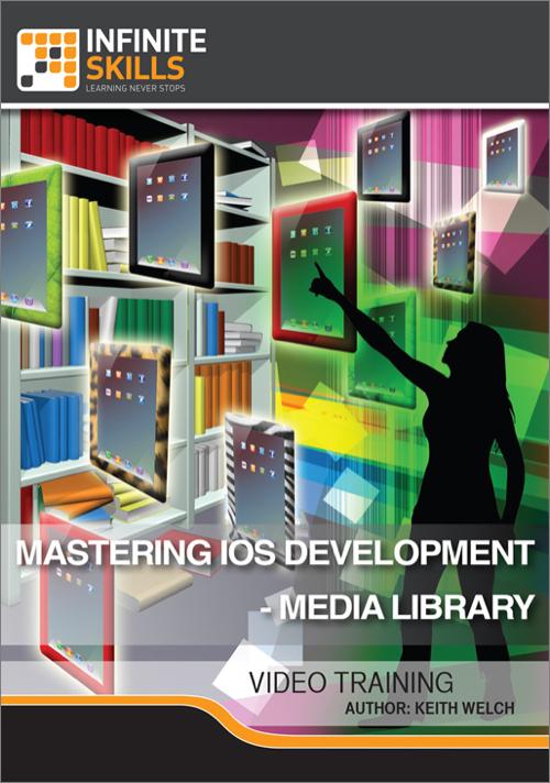 Oreilly - Mastering iOS Development - Media Library - 9781771372114