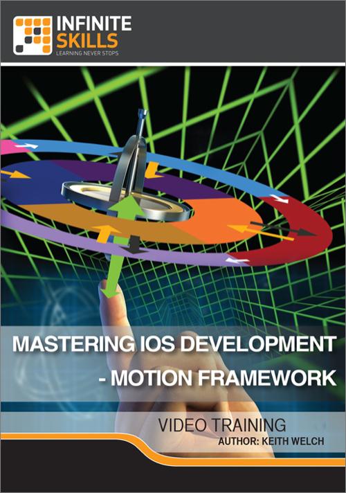 Oreilly - Mastering iOS Development - Motion Framework - 9781771372145