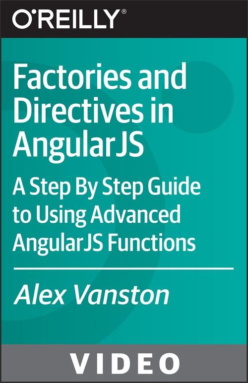 Oreilly - Factories and Directives in AngularJS - 9781771373586