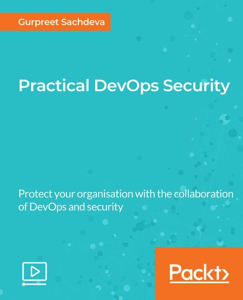 Oreilly - Practical DevOps Security - 9781788394901