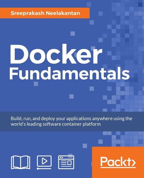 Oreilly - Docker Fundamentals - 9781788399821