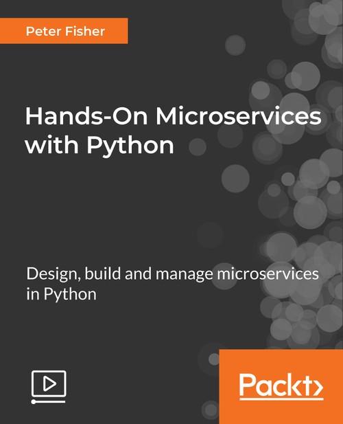 Oreilly - Hands-On Microservices with Python - 9781789132045