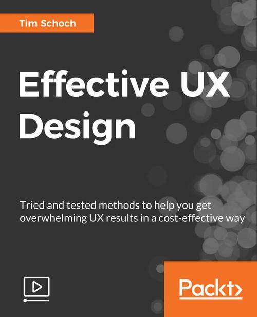 Oreilly - Effective UX Design - 9781789348798