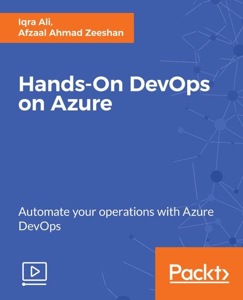 Oreilly - Hands-On DevOps on Azure - 9781789533484