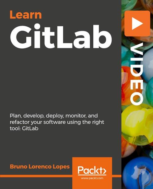 Oreilly - Learning GitLab - 9781789809169