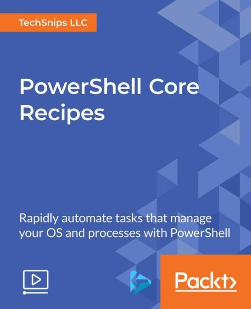 Oreilly - PowerShell Core Recipes - 9781789956788