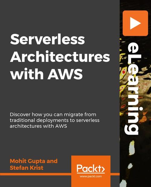 Oreilly - Serverless Architecture with AWS - 9781789958300