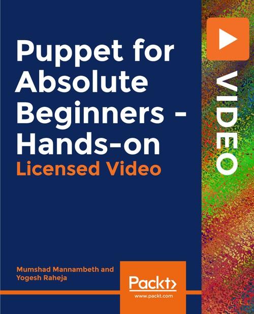 Oreilly - Puppet for Absolute Beginners - Hands-on - 9781838551612