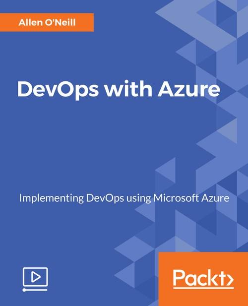 Oreilly - DevOps with Azure - 9781838551759