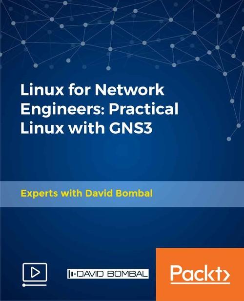 Oreilly - Linux for Network Engineers: Practical Linux with GNS3 - 9781838553500