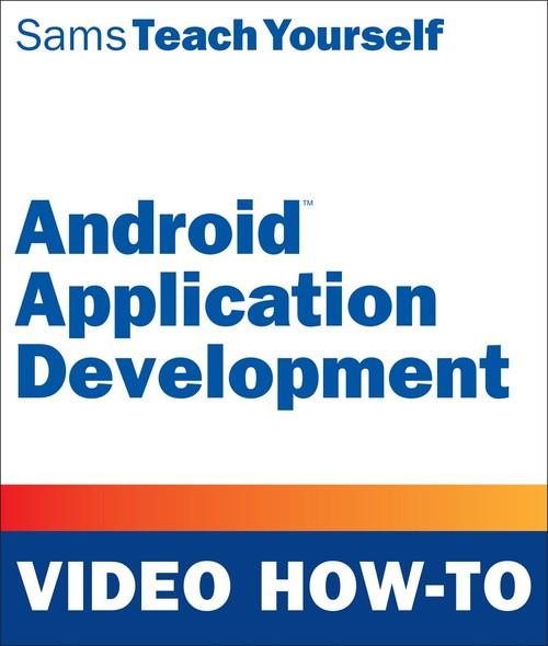 Oreilly - Android Application Development Video How-To - 9780134465623