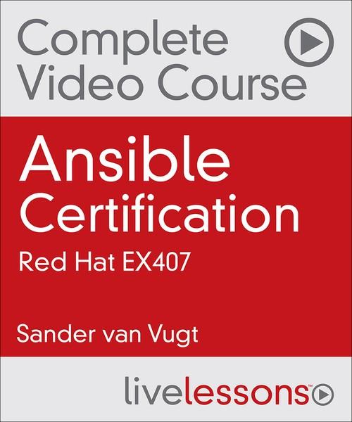 Oreilly - Ansible Certification: Red Hat EX407 - 9780135560501