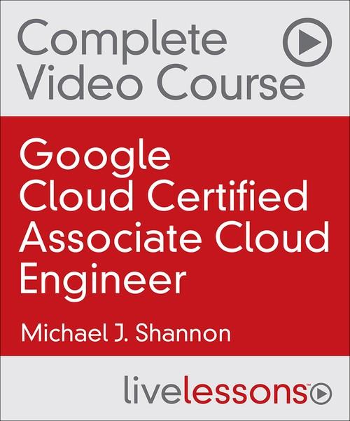 Oreilly - Google Cloud Certified Associate Cloud Engineer - 9780135768082