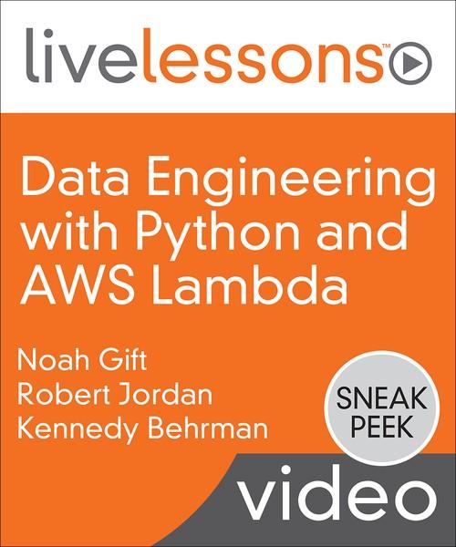 Oreilly - Data Engineering with Python and AWS Lambda LiveLessons - 9780135964330
