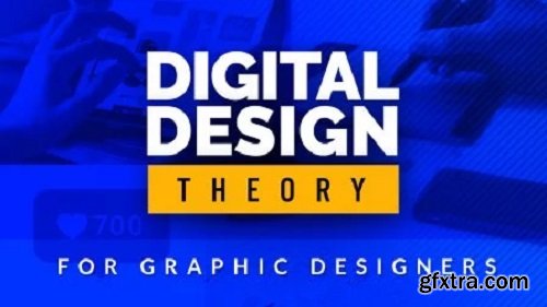 Digital Design Theory for Graphic Designers: Social Media, Web & Beyond