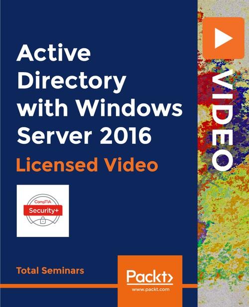 Oreilly - Active Directory with Windows Server 2016 - 9781838647087