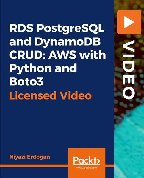 Oreilly - RDS PostgreSQL and DynamoDB CRUD: AWS with Python and Boto3 - 9781838649722