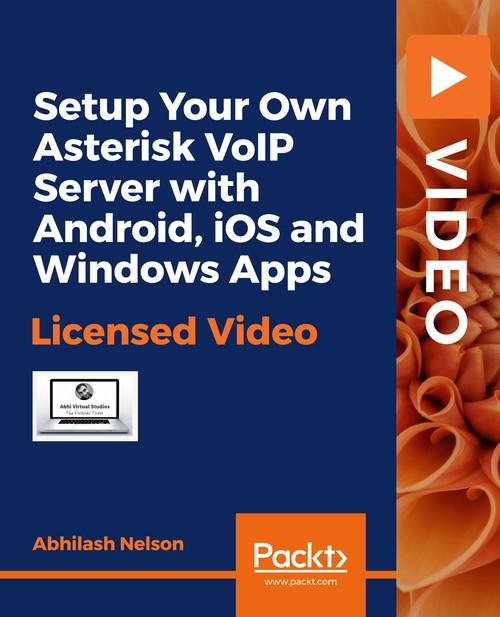Oreilly - Setup Your Own Asterisk VoIP Server with Android, iOS & Windows Apps - 9781838829971