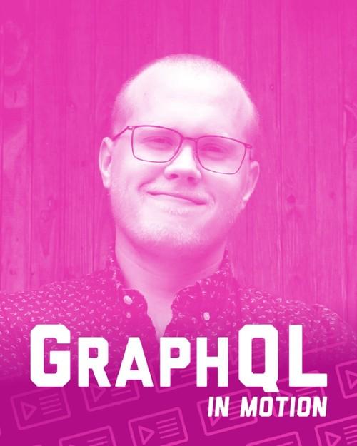 Oreilly - GraphQL in Motion - 10000MNLV201723