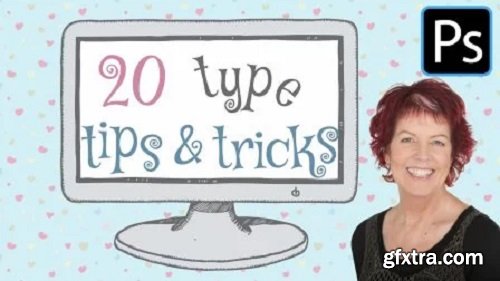 Photoshop Type Basics - Tips Tricks and Techniques - a Photoshop for Lunch™ class