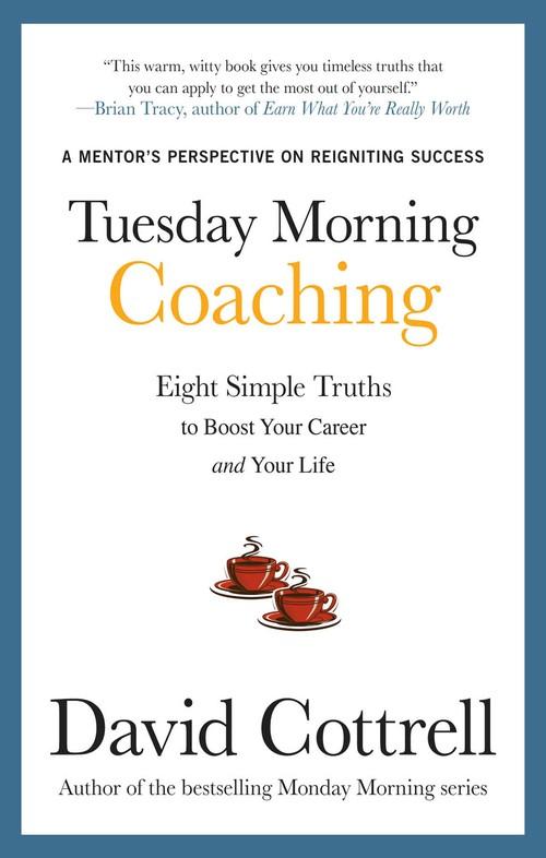 Oreilly - Tuesday Morning Coaching: Eight Simple Truths to Boost Your Career and Your Life (Audio Book) - 9780071810289