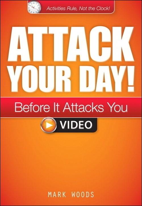 Oreilly - Attack Your Day! (Streaming Video) - 9780133517996