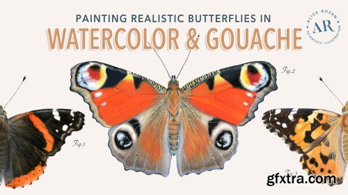 Painting Realistic Butterflies in Watercolor & Gouache