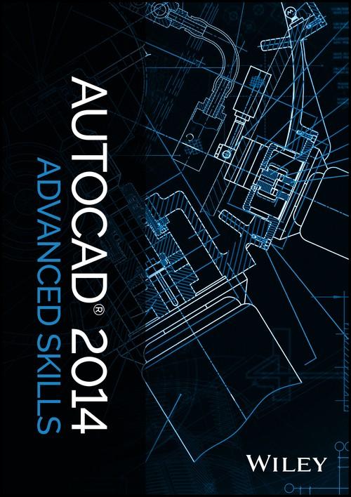 Oreilly - AutoCAD 2014 Advanced Skills - 9781118792940