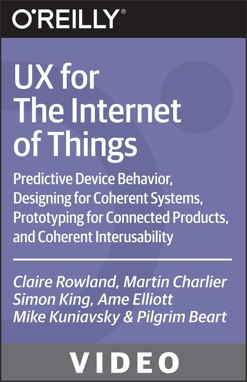 Oreilly - UX for The Internet of Things - 9781491929322