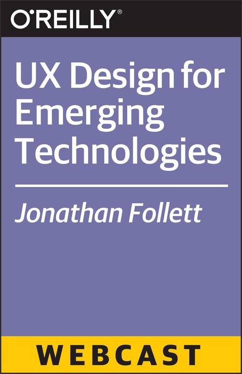 Oreilly - UX Design for Emerging Technologies - 9781491939741
