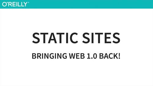 Oreilly - Static Site Generators: Why Use Them and How They Work - 9781491955130