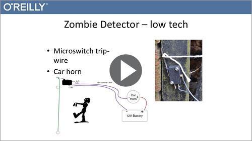 Oreilly - Using your Maker Skills to survive a Zombie Apocalypse with Raspberry Pi and Arduino - 9781491972601