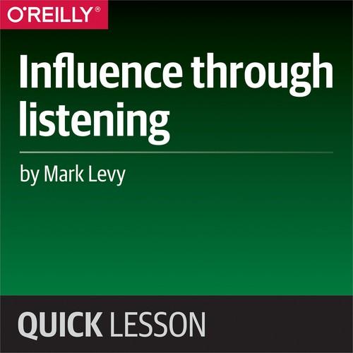 Oreilly - Influence through listening - 9781492038870