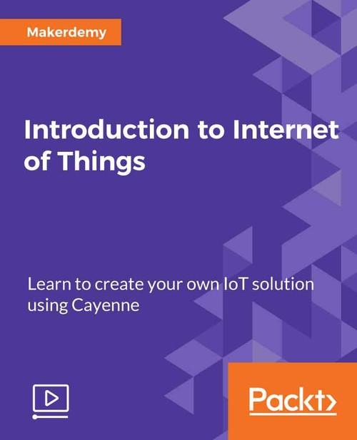 Oreilly - Introduction to Internet of Things - 9781788830652