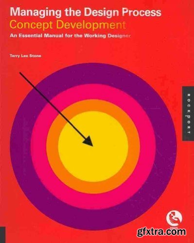 Managing the Design Process-Concept Development: An Essential Manual for the Working Designer