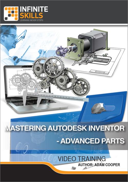 Oreilly - Mastering Autodesk Inventor - Advanced Parts - 9781771372855