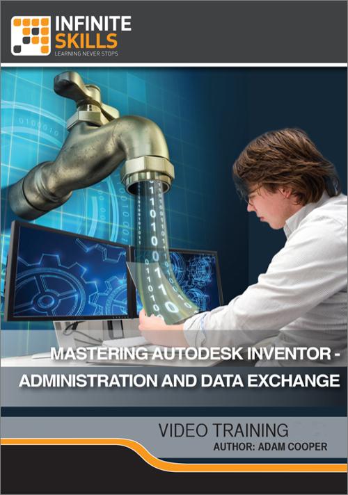 Oreilly - Mastering Autodesk Inventor - Administration and Data Exchange - 9781771372954